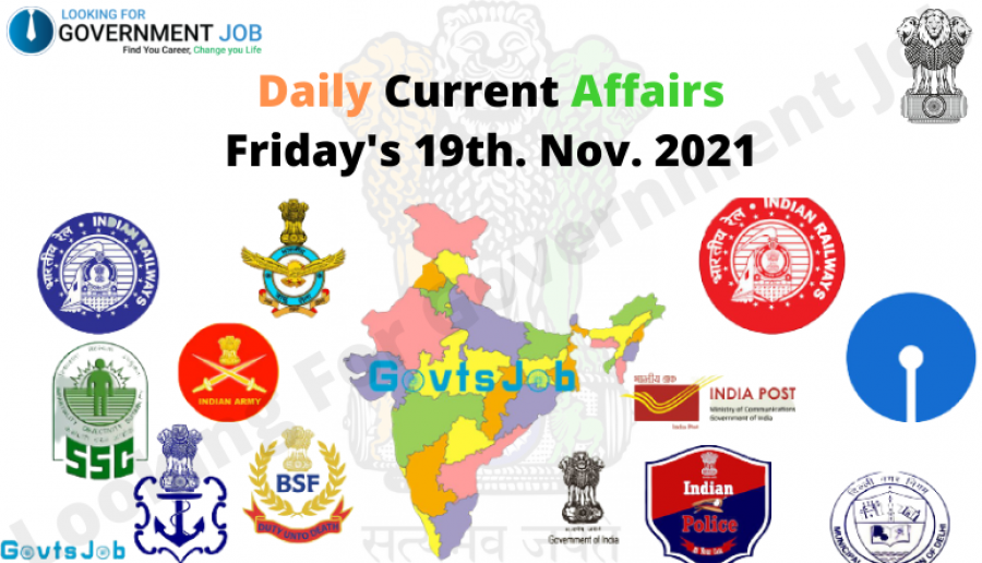 Daily Current Affairs, Friday's 19th. Nov. 2021